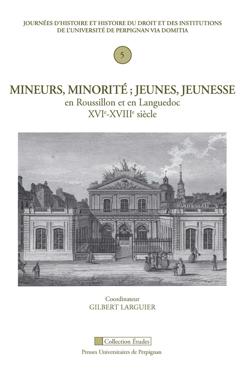 ebook cover of Mineurs, minorité. Jeunes, jeunesse en Roussillon et en Languedoc, XVIe-XVIIIe siècle, by Gilbert Larguier