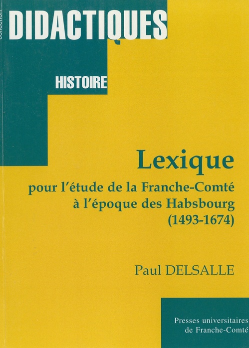 ebook cover of Lexique pour l´étude de la Franche-Comté à l´époque des Habsbourg (1493-1674), by Paul Delsalle