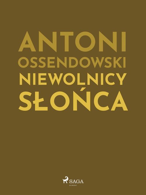 ebook cover of Niewolnicy slo´nca, by Antoni Ossendowski