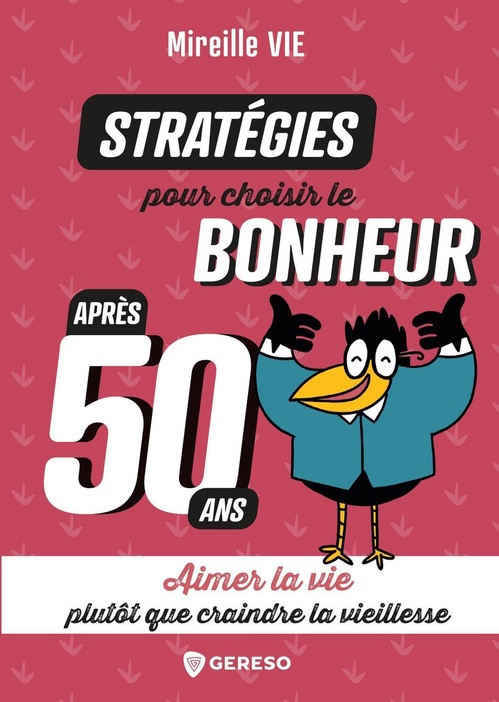 Couverture ebook de Stratégies pour choisir le bonheur après 50 ans, de Mireille Vie