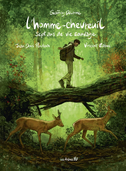 ebook cover of L'homme chevreuil - Sept ans de vie sauvage, by Vincent Zabus, Jean-Denis Pendanx, Geoffroy Delorme