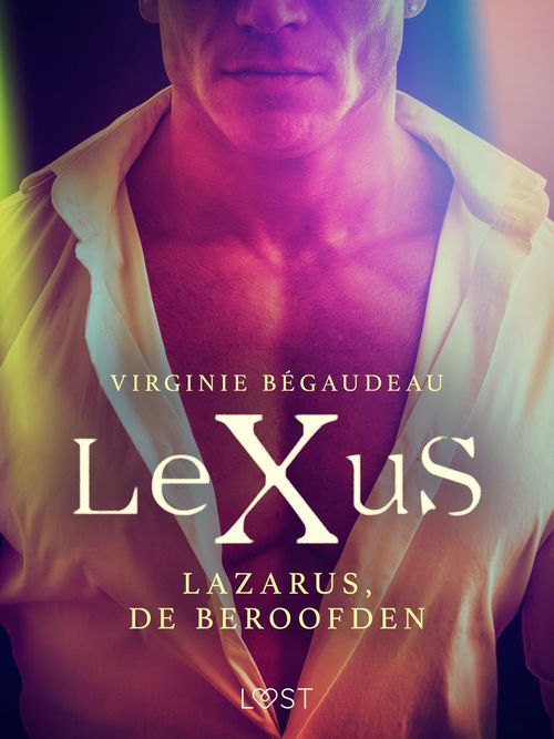 ebook cover of LeXuS: Lazarus, de Beroofden - Een erotische dystopie, by Virginie Bégaudeau