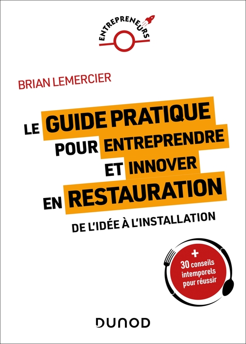 Couverture ebook de Le guide pratique pour entreprendre et innover en restauration, de Brian Lemercier