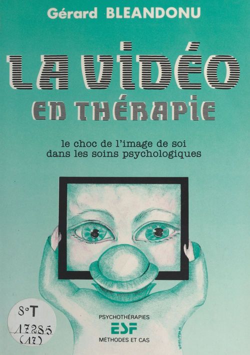 Couverture ebook de La vidéo en thérapie : le choc de l'image de soi dans les soins psychologiques, de Gérard Bléandonu