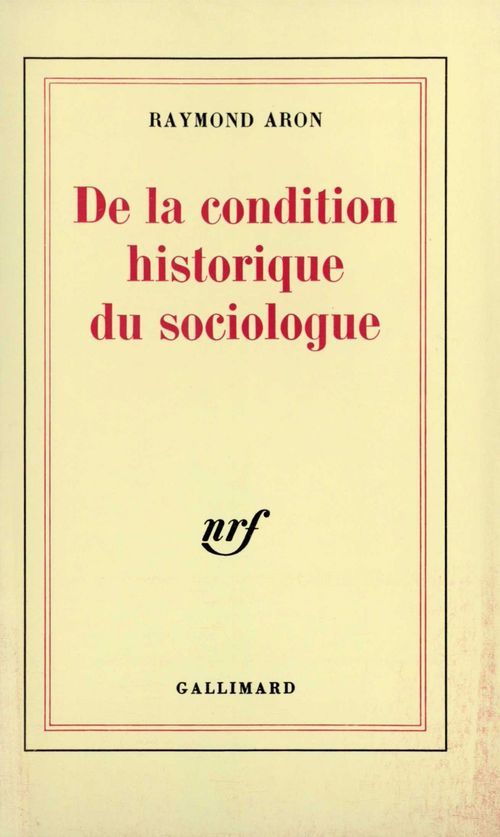 ebook cover of De la condition historique du sociologue. Leçon inaugurale au Collège de France prononcée le 1 décembre 1970, by Raymond Aron