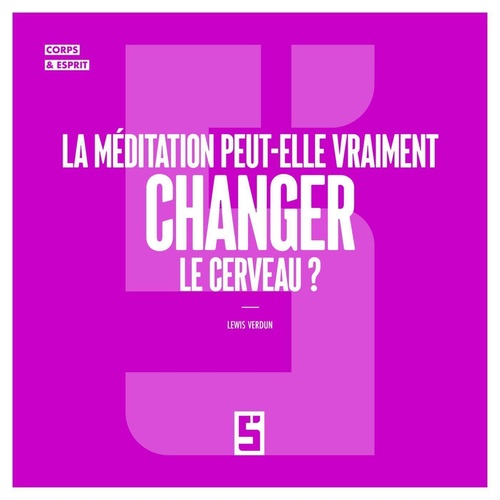 ebook cover of La me ditation peut-elle vraiment changer le cerveau ?, by Lewis Verdun