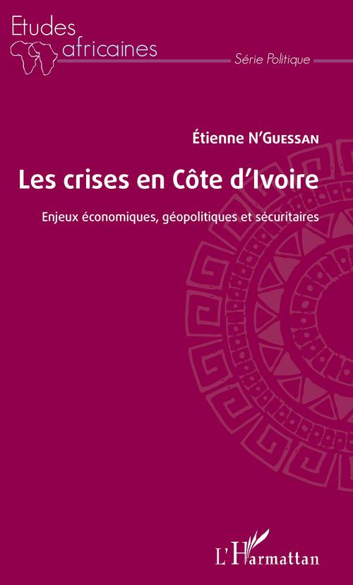 Couverture ebook de Les crises en Côte d'Ivoire, de Etienne N'guessan