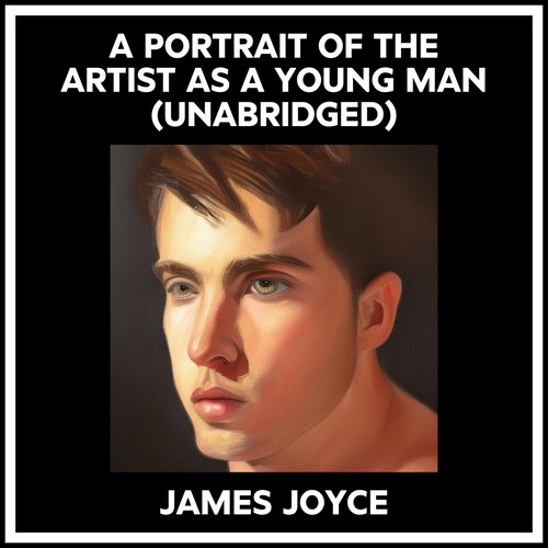 audiobook cover of A Portrait Of The Artist As A Young Man (Unabridged), by James Joyce