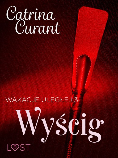 Couverture ebook de Wakacje uleglej 3: Wy´scig - seria erotyczna BDSM, de Catrina Curant