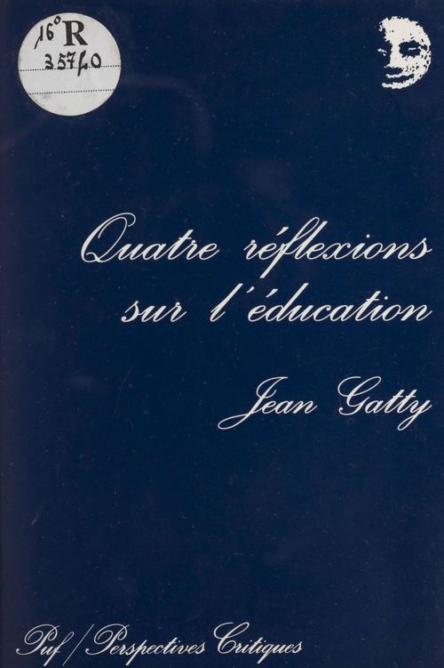 ebook cover of Quatre réflexions sur l'éducation, by Jean Gatty