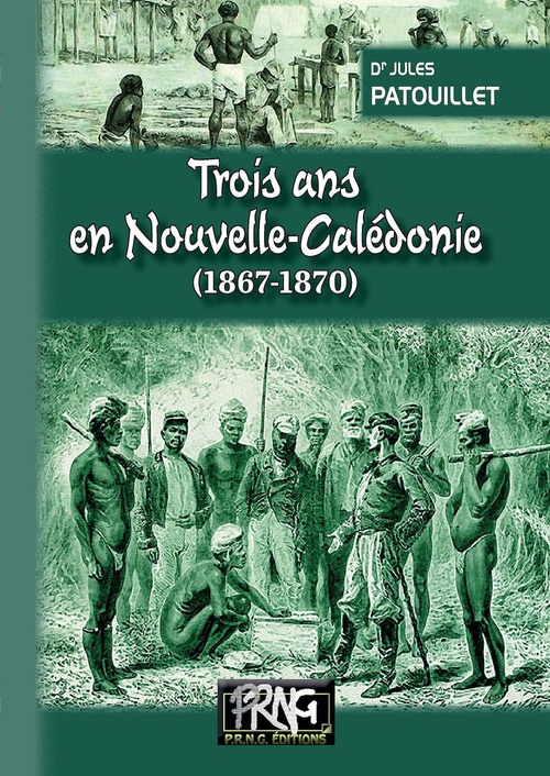 Couverture ebook de Trois ans en Nouvelle-Calédonie (1867-1870), de Jules Patouillet