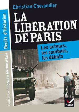 Couverture ebook de Récits d'historien, La libération de Paris, de Christian Chevandier