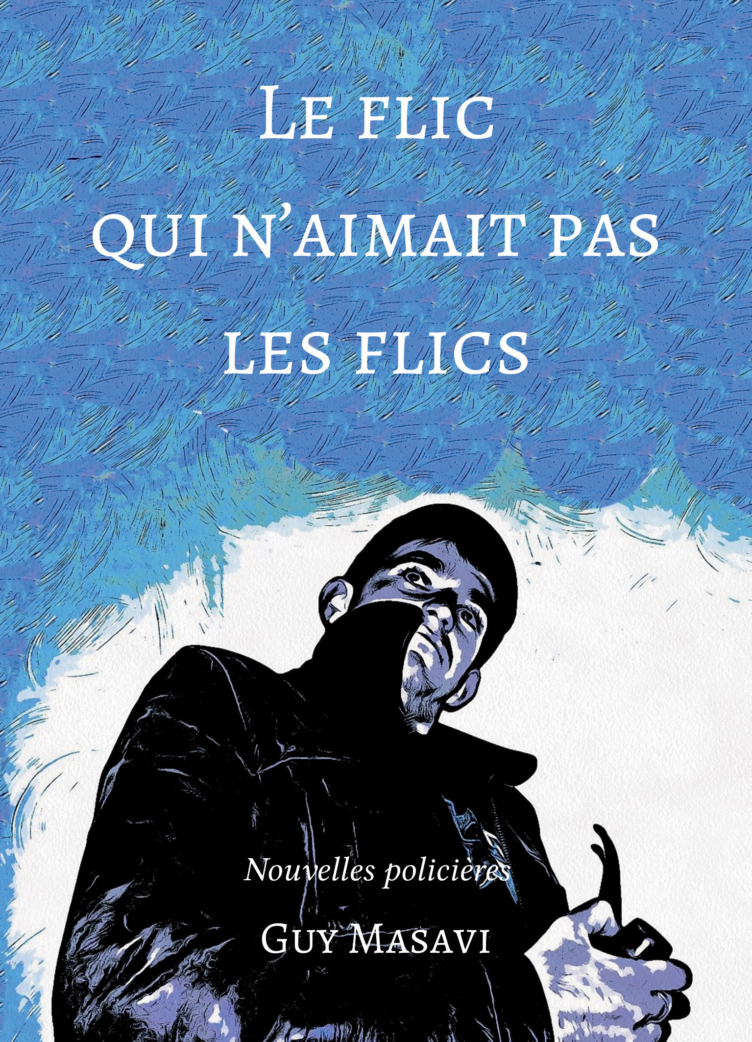 Couverture ebook de Le flic qui n'aimait pas les flics, de Guy Masavi