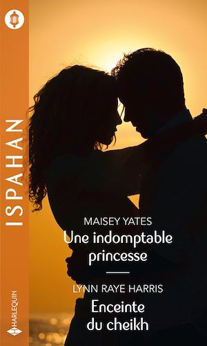 ebook cover of Une indomptable princesse - Enceinte du cheikh, by Lynn Raye Harris, Maisey Yates