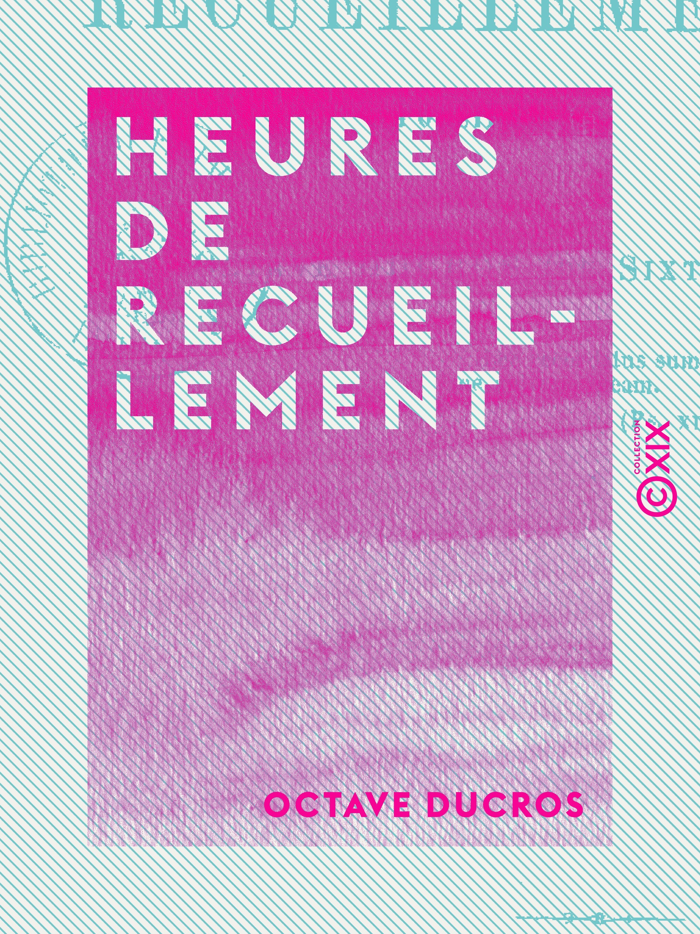 Couverture ebook de Heures de recueillement - Poésies, de Octave Ducros