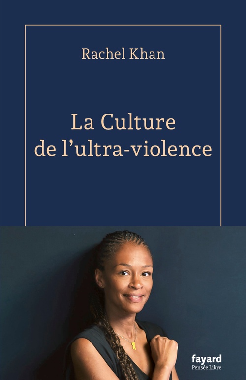Couverture ebook de La culture de l'ultra-violence, de Rachel Khan