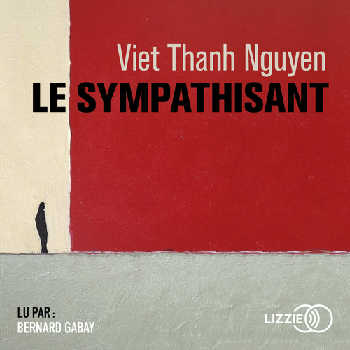 Couverture audiobook de Le Sympathisant, de Viet Thanh Nguyen