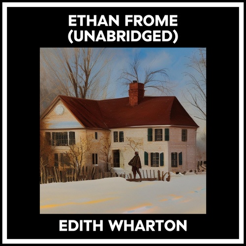 audiobook cover of Ethan Frome (Unabridged), by Edith Wharton