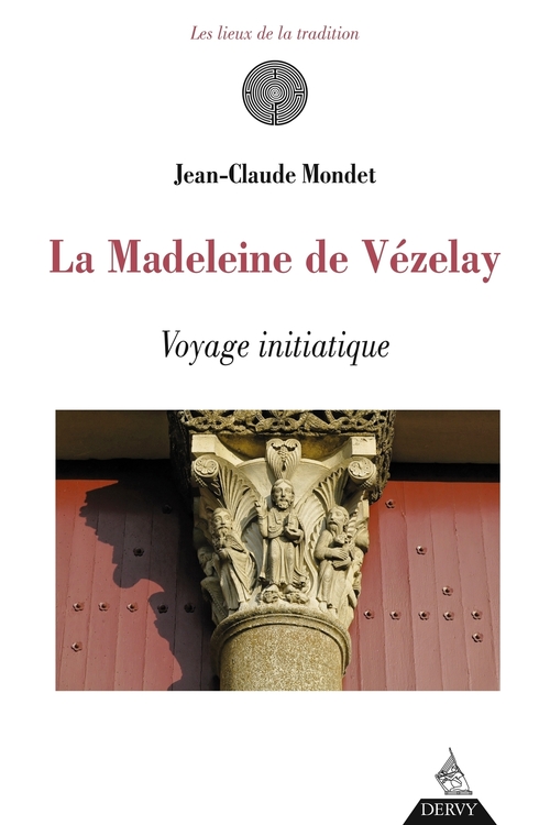ebook cover of La madeleine de Vézelay - Voyage initiatique, by Jean-claude Mondet