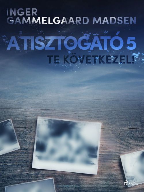 Couverture ebook de A Tisztogató 5.: Te következel!, de Inger Gammelgaard Madsen
