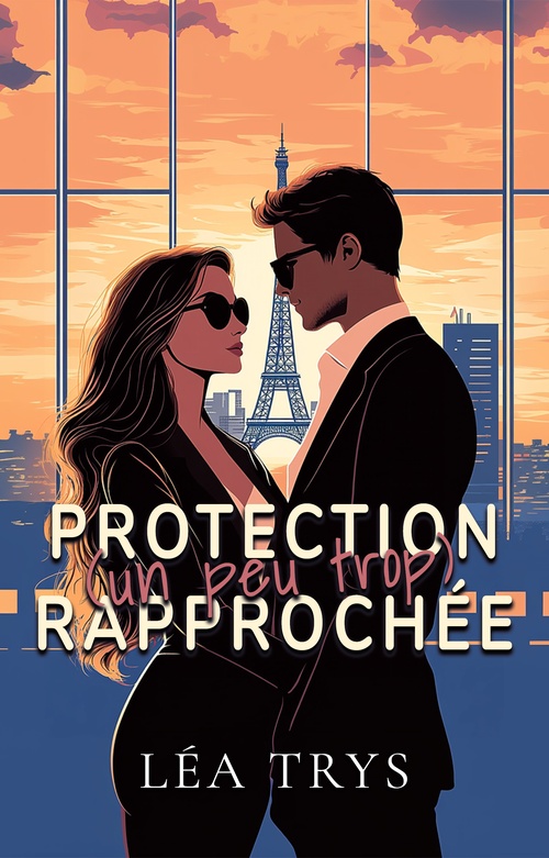 ebook cover of Protection (un peu trop) Rapprochée, by Léa Trys