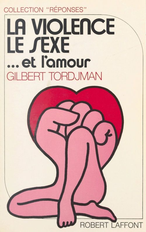ebook cover of La violence, le sexe et l'amour, by Gilbert Tordjman