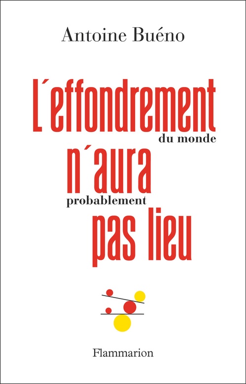 Couverture ebook de L'effondrement (du monde) n'aura (probablement) pas lieu, de Antoine Buéno
