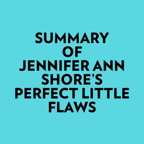 Couverture audiobook de Summary of Jennifer Ann Shore's Perfect Little Flaws, de Everest Media
