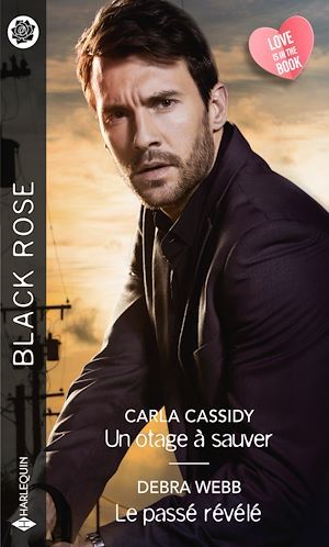 Couverture ebook de Un otage à sauver - Le passé révélé, de Carla Cassidy, Debra Webb