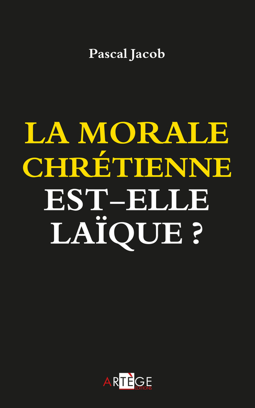 Couverture ebook de La morale chrétienne est-elle laïque ?, de Pascal Jacob
