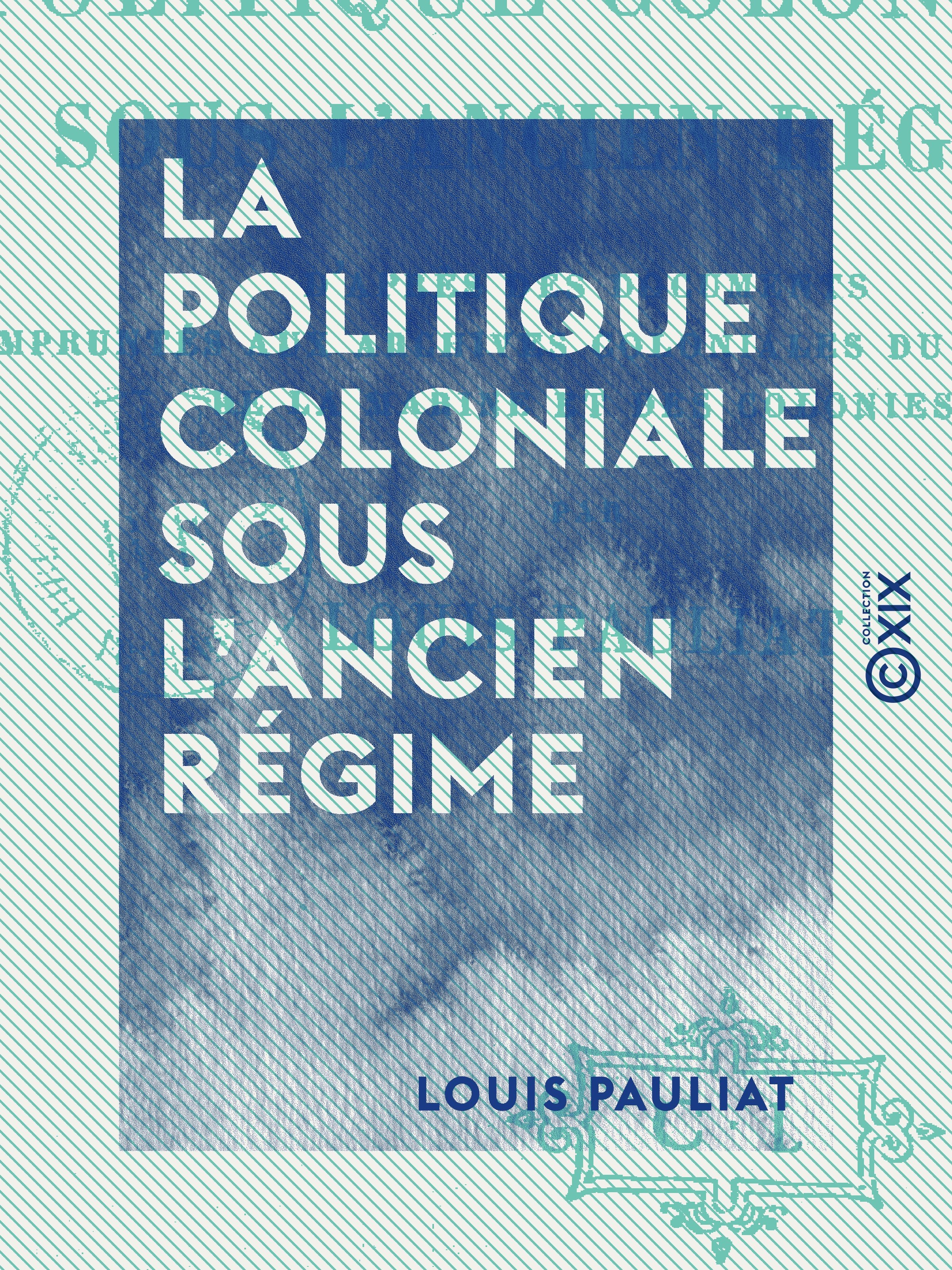 Couverture ebook de La Politique coloniale sous l'Ancien Régime, de Louis Pauliat
