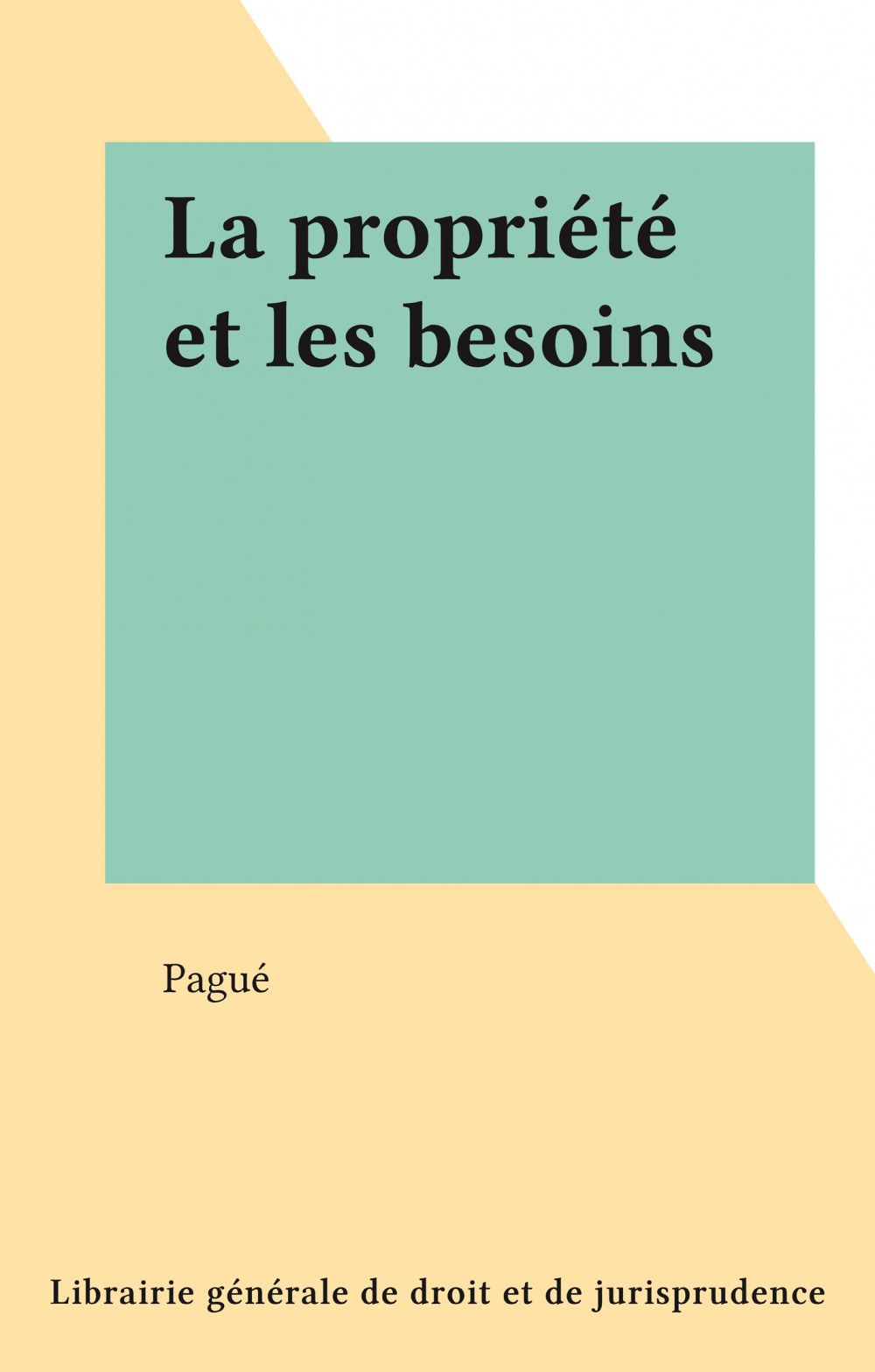 ebook cover of La propriété et les besoins, by Pague