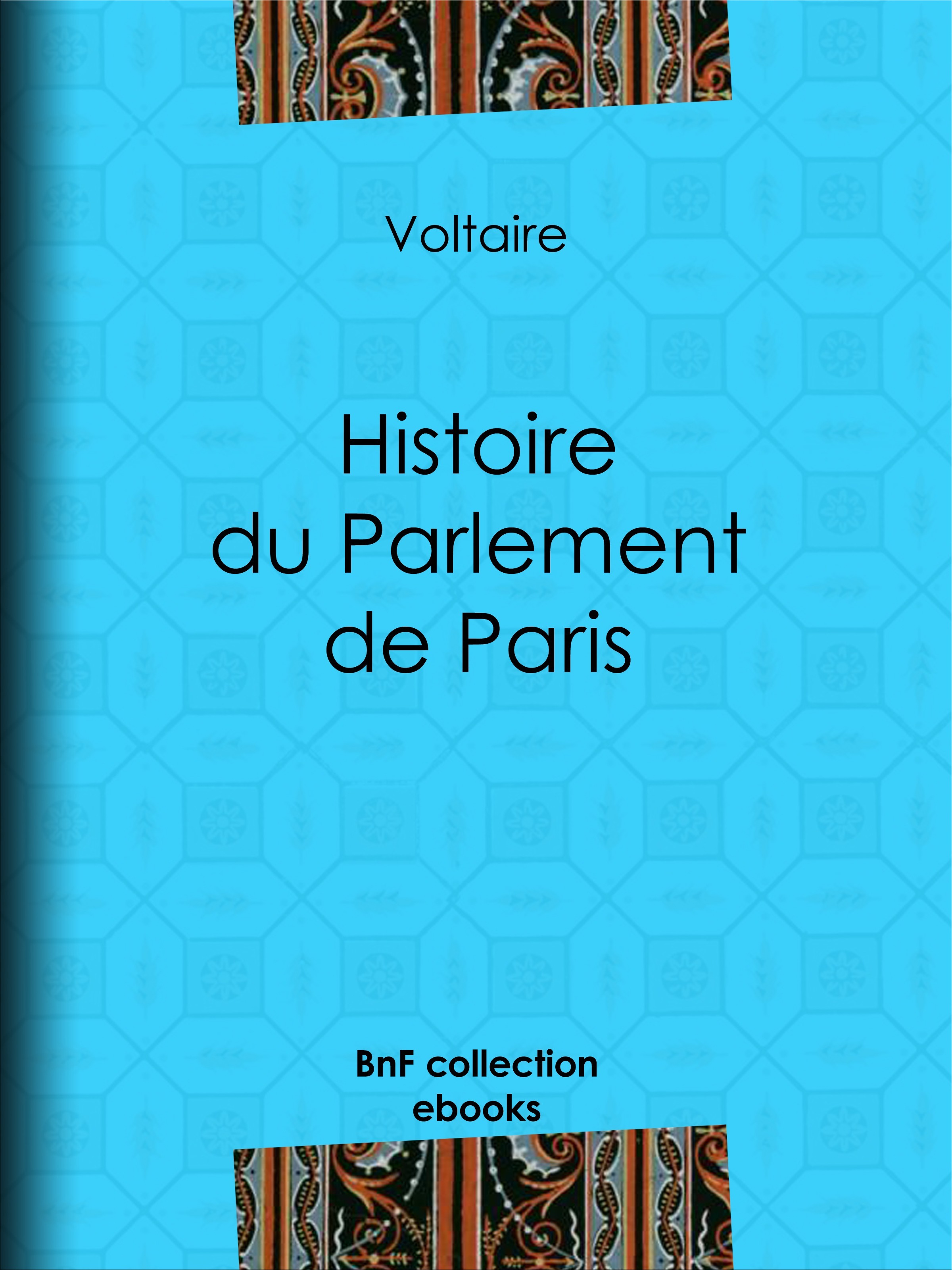 Couverture ebook de Histoire du Parlement de Paris, de Louis Moland, Voltaire