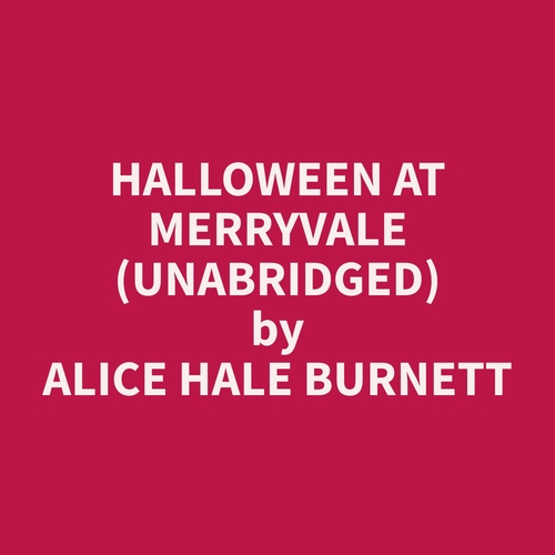 audiobook cover of Halloween at Merryvale (Unabridged), by Alice Hale Burnett