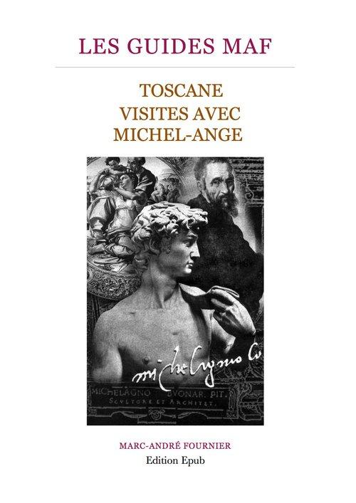 Couverture ebook de TOSCANE VISITES AVEC MICHEL-ANGE, de Marc-andre Fournier