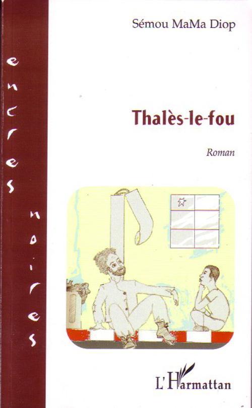 ebook cover of Thalès-le-fou, by Sémou MaMa Diop