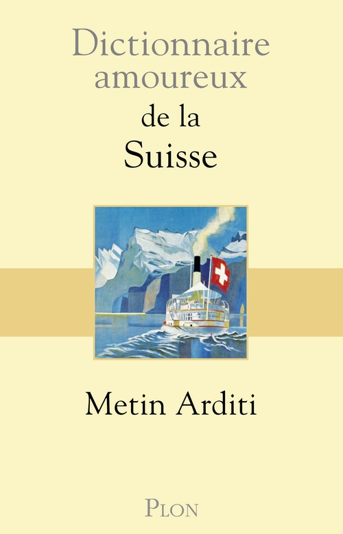 ebook cover of Dictionnaire Amoureux de la Suisse, by Metin Arditi
