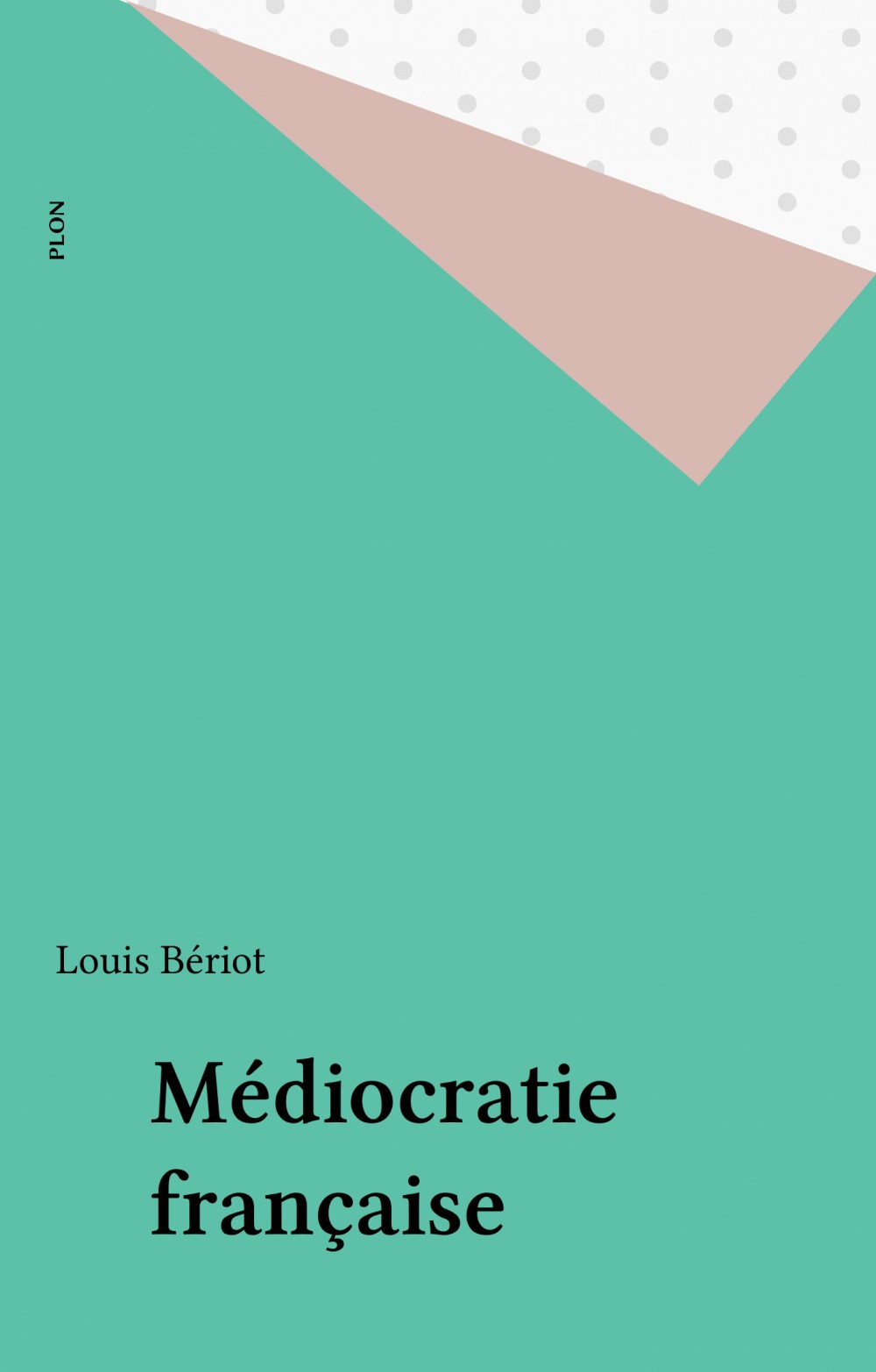 Couverture ebook de Médiocratie française, de Louis Bériot
