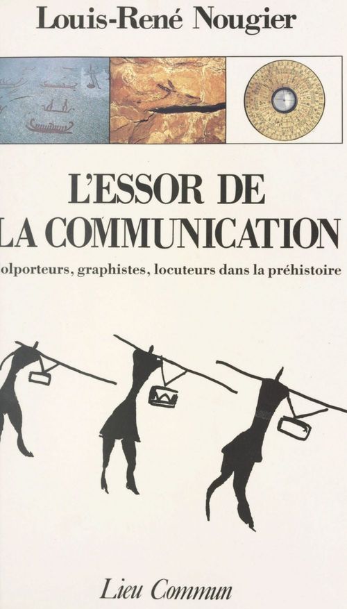 Couverture ebook de L'essor de la communication : colporteurs, graphistes, locuteurs dans la préhistoire, de Louis-Rene Nougier