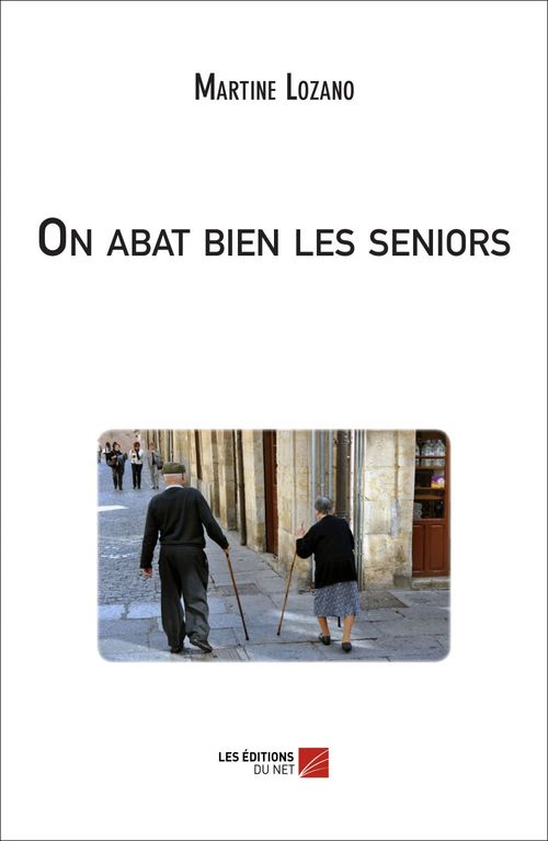 Couverture ebook de On abat bien les seniors, de Martine Lozano