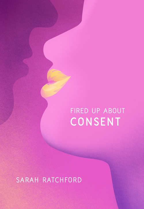 Couverture ebook de Fired Up about Consent, de Sarah Ratchford