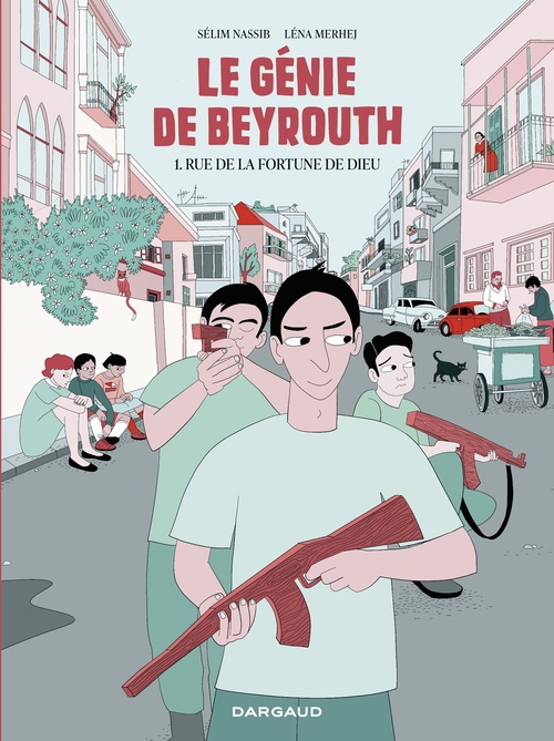 ebook cover of Le génie de Beyrouth - Tome 1 - Rue de la fortune de Dieu, by Sélim Nassib
