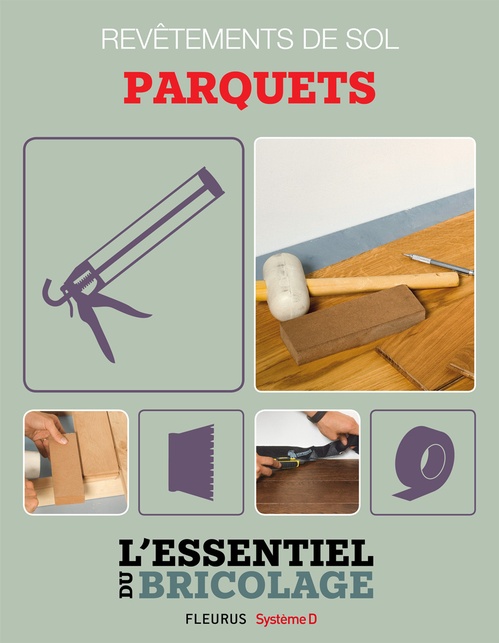 ebook cover of Revêtements intérieurs : revêtements de sol - parquets, by Bruno Guillou, Francois Roebben, Nicolas Sallavuard, Nicolas Vidal