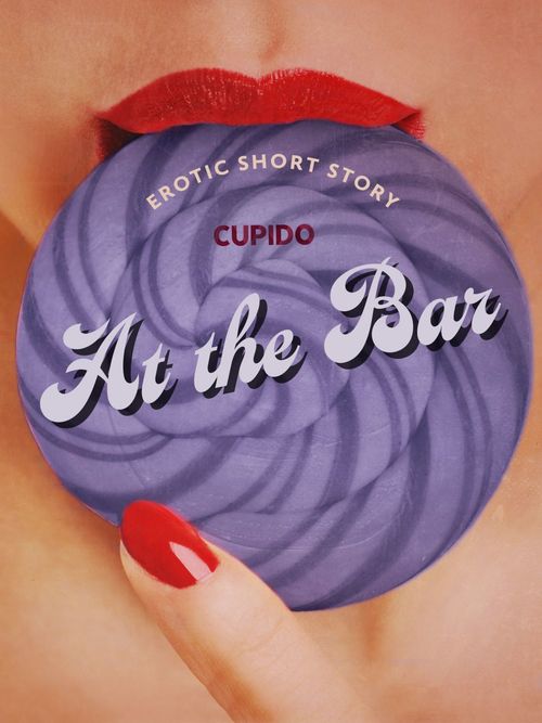Couverture ebook de At the Bar - Erotic Short Story, de Cupido