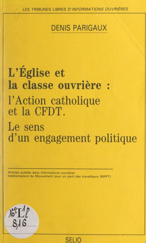 ebook cover of L'Église et la classe ouvrière : l'Action catholique et la CFDT, le sens d'un engagement politique, by Denis Parigaux