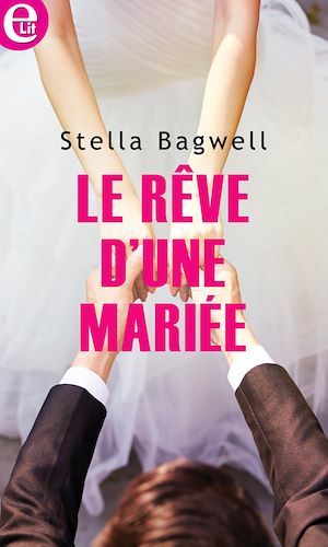 ebook cover of Le rêve d'une mariée, by Stella Bagwell