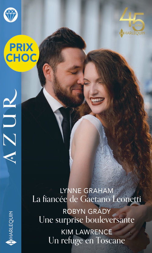 ebook cover of La fiancée de Gaetano Leonetti - Une surprise bouleversante - Un refuge en Toscane, by Lynne Graham, Kim Lawrence, Robyn Grady
