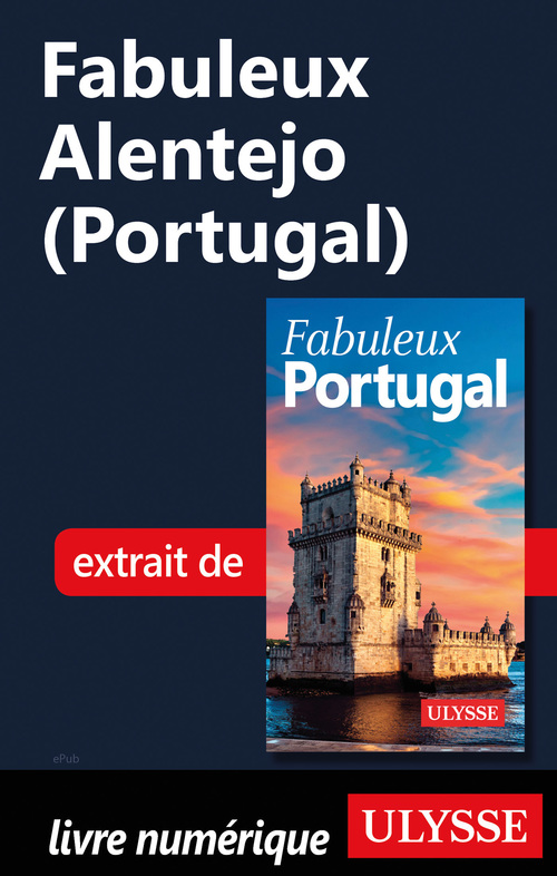 Couverture ebook de Fabuleux Alentejo (Portugal), de Marc Rigole