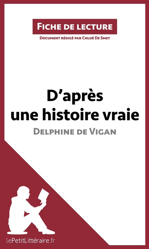 Couverture ebook de D'après une histoire vraie de Delphine de Vigan (Fiche de lecture), de Chloe De Smet