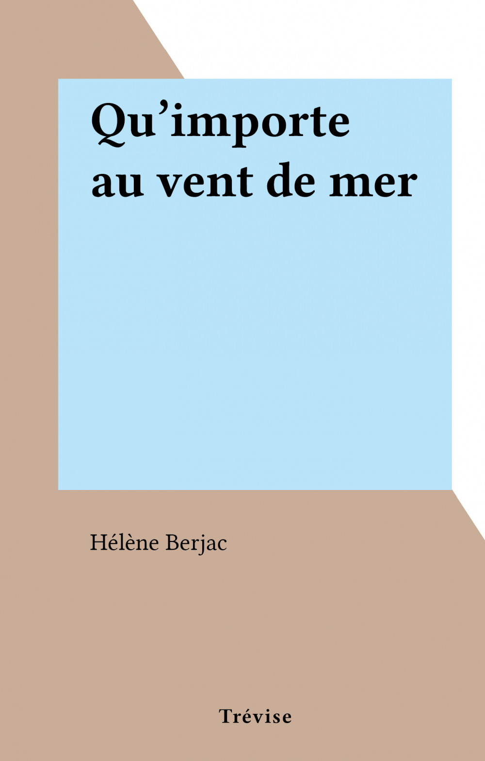 Couverture ebook de Qu'importe au vent de mer, de Helene Berjac